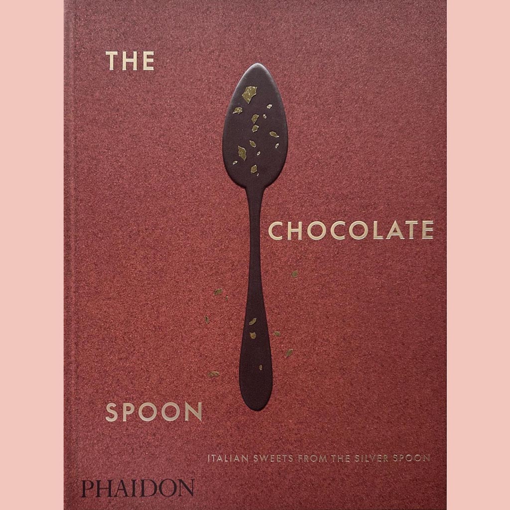 The Chocolate Spoon: Italian Sweets from the Silver Spoon (The Silver Spoon Kitchen)