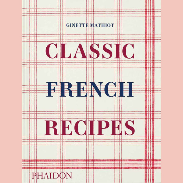 Preorder: Classic French Recipes (Ginette Mathiot)