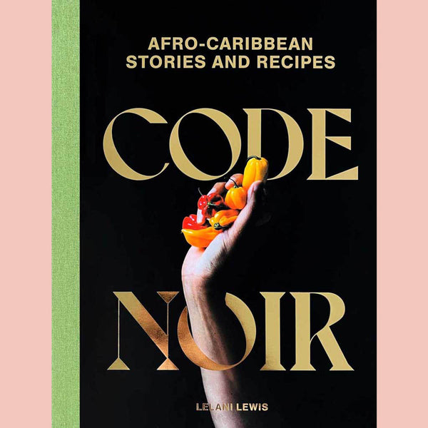 Code Noir: Afro-Caribbean Stories and Recipes (Lelani Lewis)