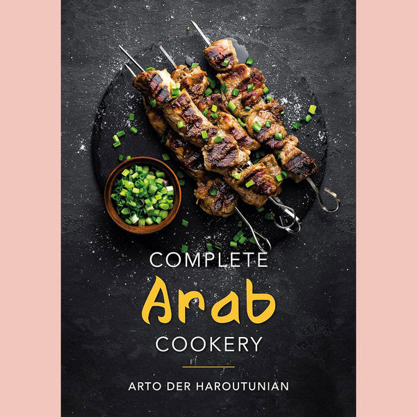 Complete Arab Cookery (Arto Der Haroutunian)