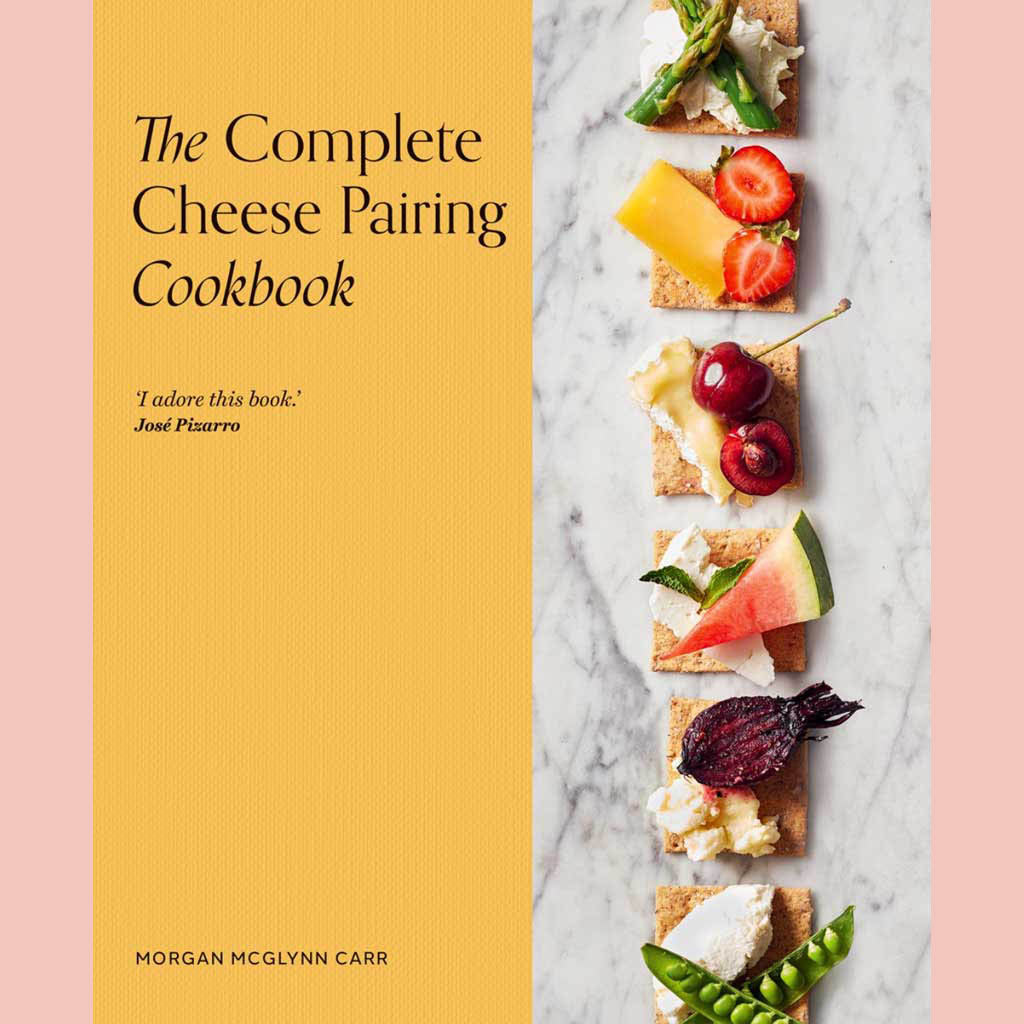 Preorder:  The Complete Cheese Pairing Cookbook (Morgan McGlynn Carr)