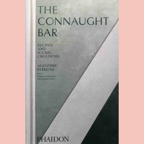 Preorder: The Connaught Bar: Cocktail Recipes and Iconic Creations (Agostino Perrone with Giorgio Bargiani, Maura Milia)