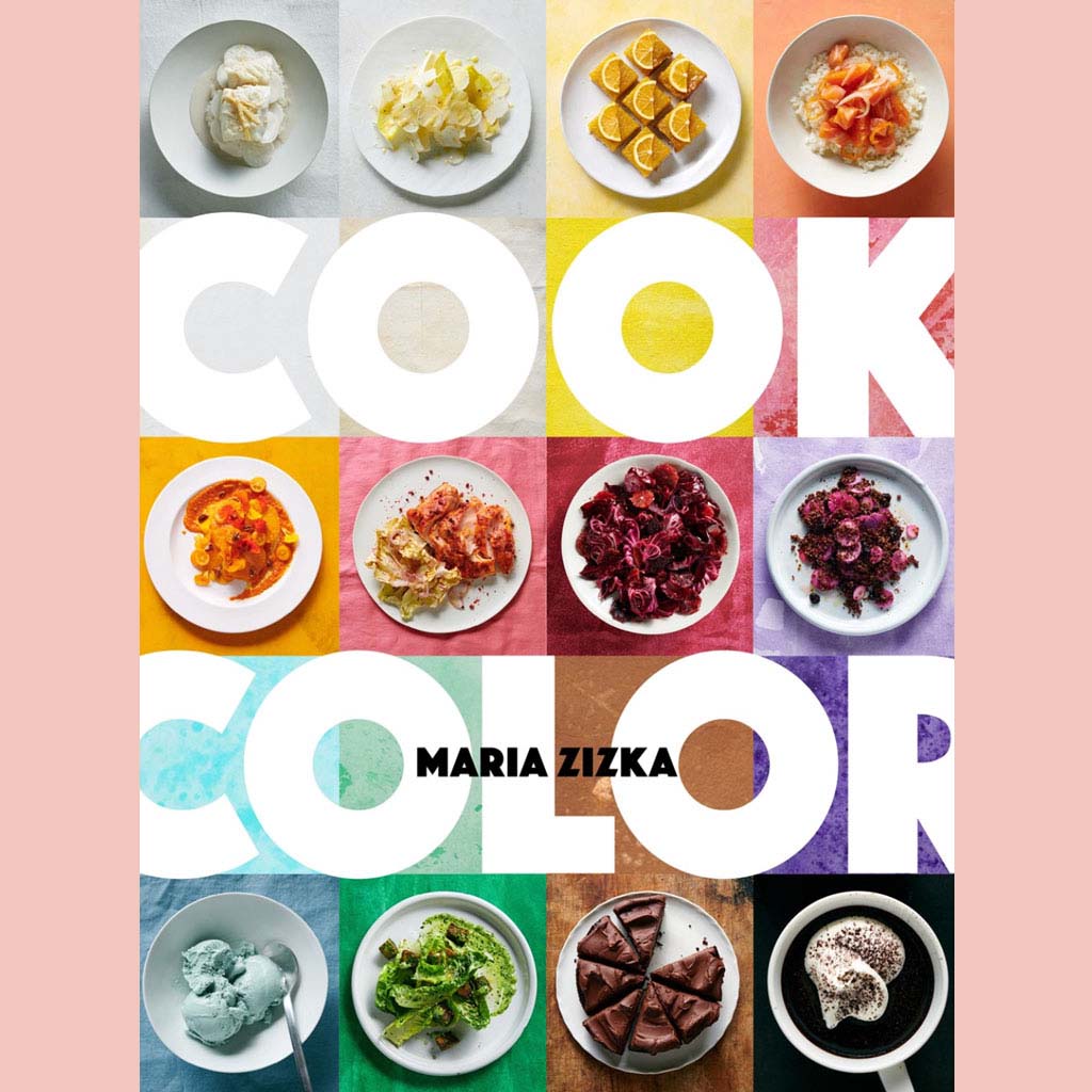 Shopworn: Cook Color: A Rainbow of 100 Recipes (Maria Zizka)