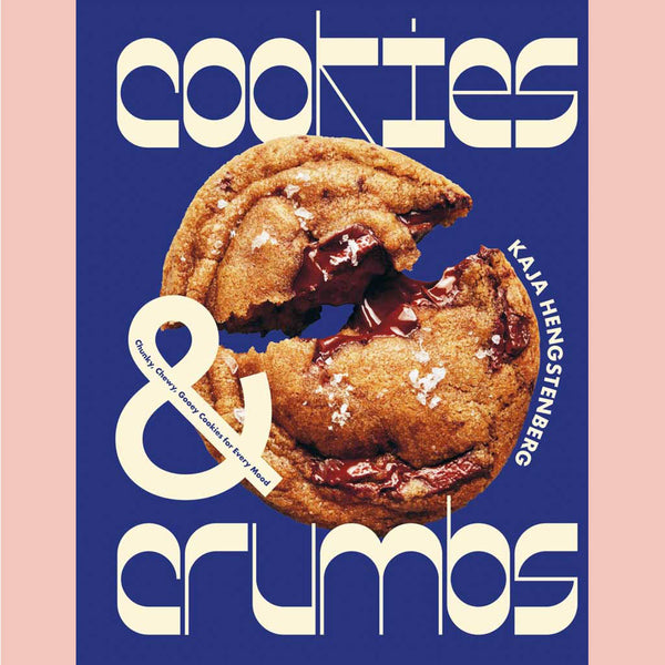 Preorder: Cookies & Crumbs: Chunky, Chewy, Gooey Cookies for Every Mood (Kaja Hengstenberg)