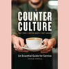 Counter Culture: An Essential Guide for Service (Joshua Farrell)