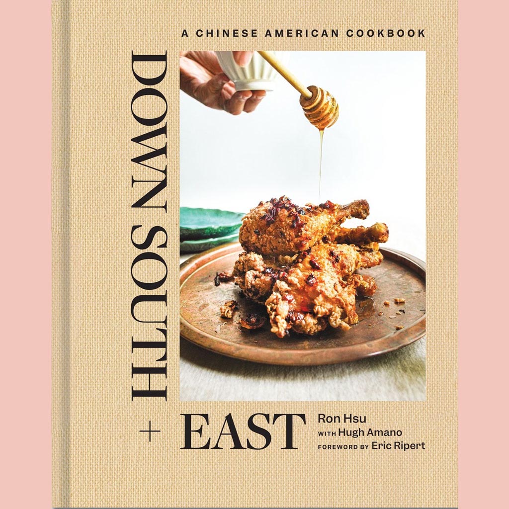 Down South + East:  A Chinese American Cookbook (Ron Hsu, Hugh Amano)