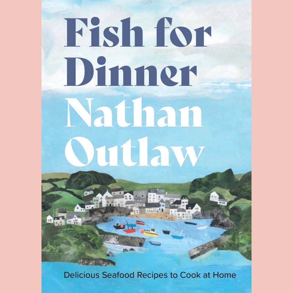 Shopworn: Fish for Dinner: Delicious seafood recipes to cook at home (Nathan Outlaw)