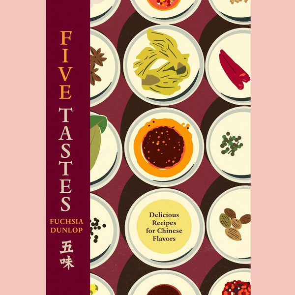 Preorder [10/20/26]: Five Tastes: Delicious Recipes for Chinese Flavors (Fuchsia Dunlop)