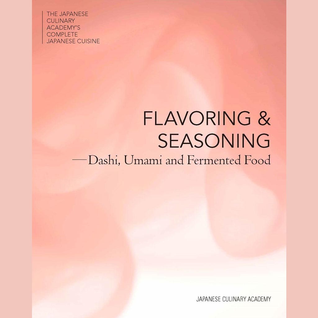 Flavoring and Seasoning:  Dashi, Umami, and Fermented Foods (Japanese Culinary Academy)