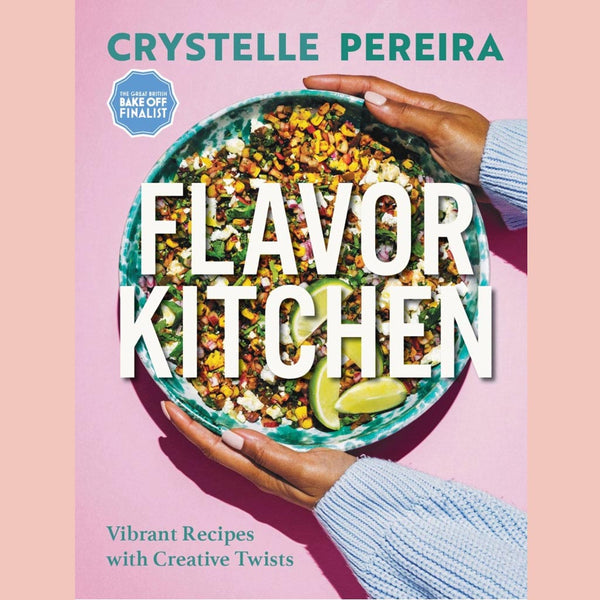 Signed: Flavor Kitchen: Vibrant Recipes with Creative Twists (Crystelle Pereira)