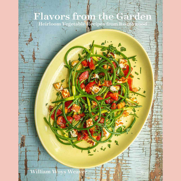 Flavors from the Garden: Heirloom Vegetable Recipes from Roughwood (William Woys Weaver)