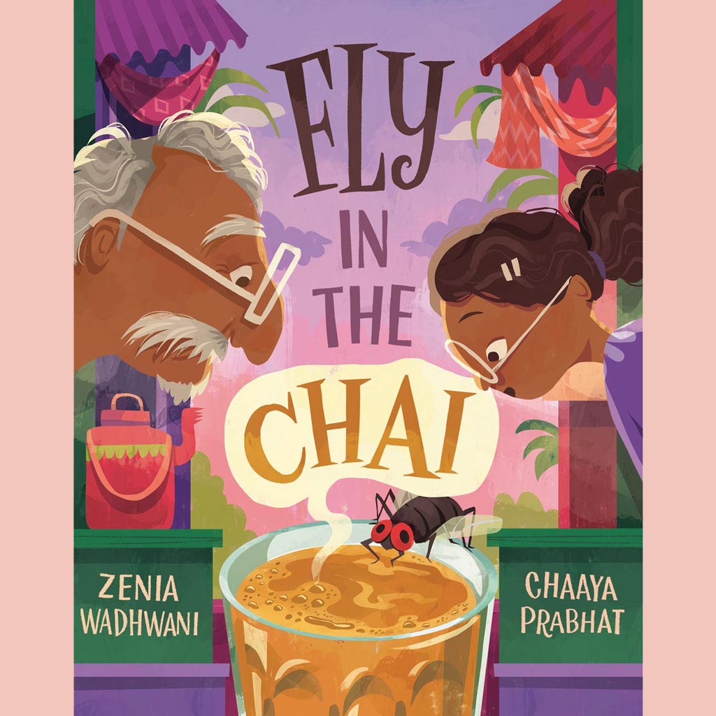 Fly in the Chai (Zenia Wadhwani, Chaaya Prabhat)