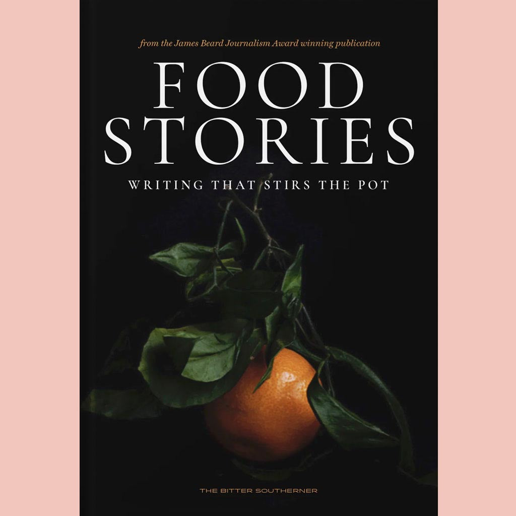 Food Stories: writing that stirs the pot (The Bitter Southerner)