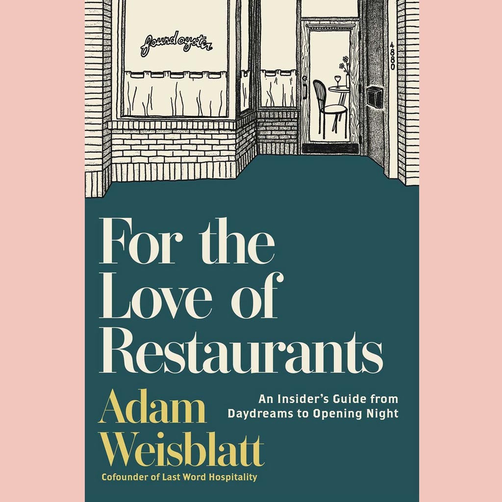 Preorder [8/11/26] For the Love of Restaurants: An Insider's Guide from Daydreams to Opening Night (Adam Weisblatt)