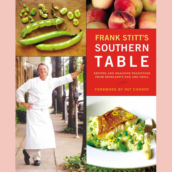 Frank Stitt's Southern Table : Recipes and Gracious Traditions from Highlands Bar and Grill (Frank Stitt)