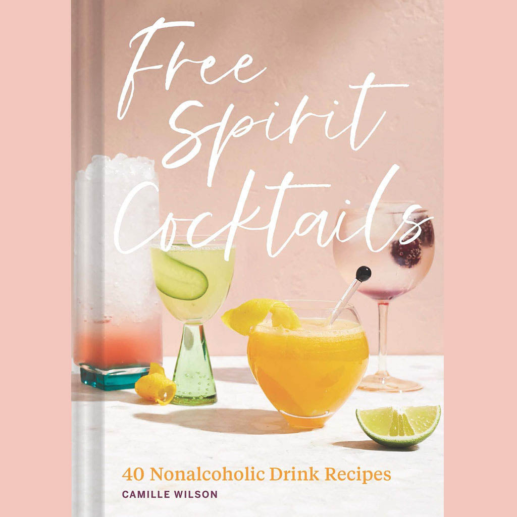 Shopworn Copy: Free Spirit Cocktails: 40 Nonalcoholic Drink Recipes (Camille Wilson)