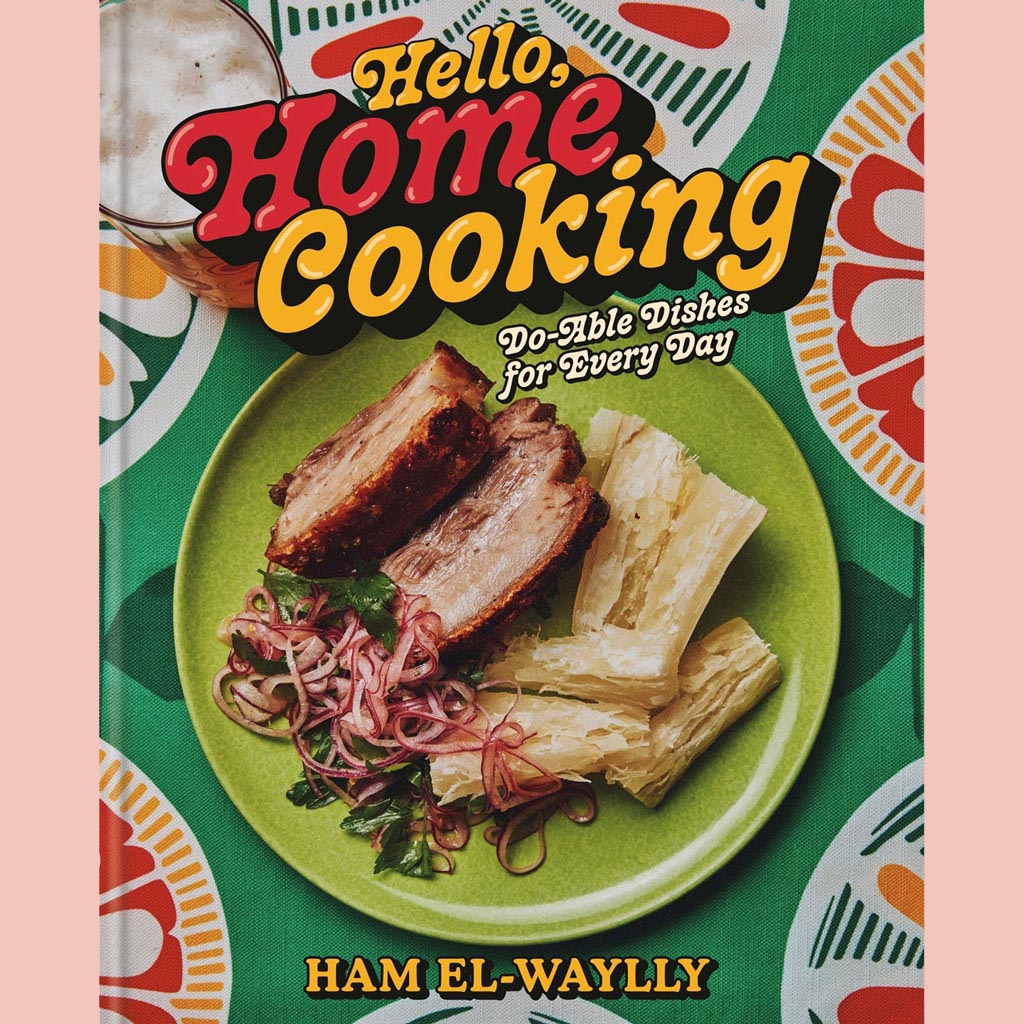 Preorder [3/24/26]: Hello, Home Cooking:  Do-Able Dishes for Every Day (Ham El-Waylly)