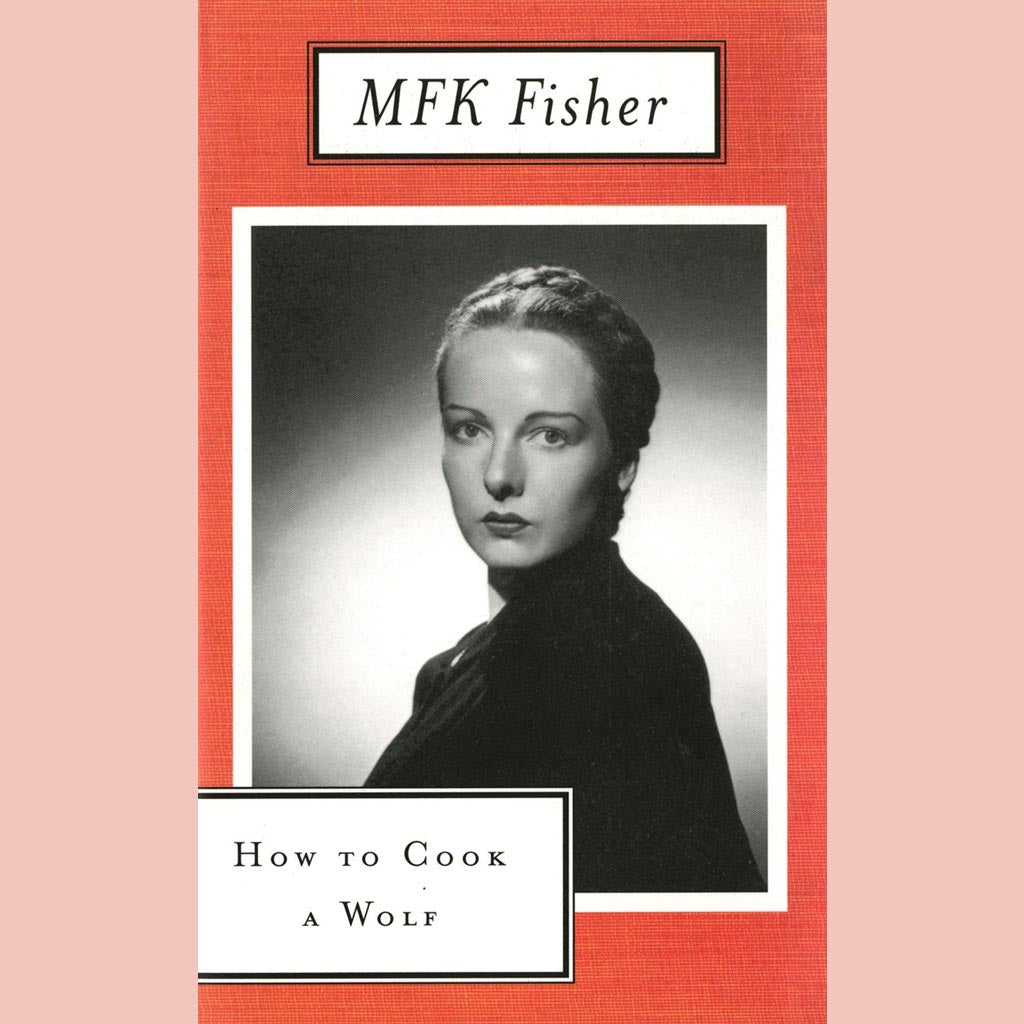 How to Cook a Wolf (M. F. K. Fisher)
