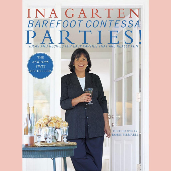 Friends of the Shop:  Barefoot Contessa Parties!: Ideas and Recipes for Easy Parties That Are Really Fun