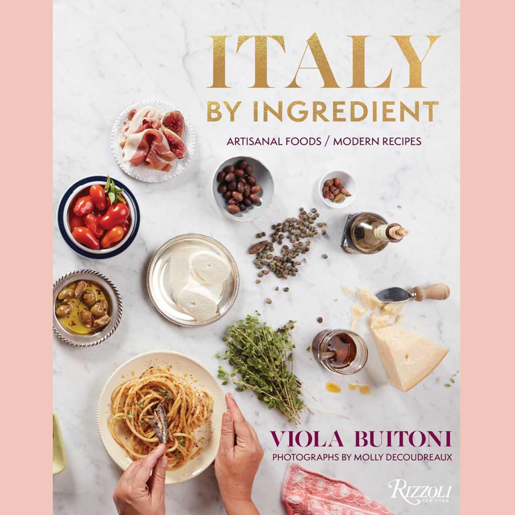Signed: Italy by Ingredient: Artisanal Foods, Modern Recipes (Viola Buitoni)