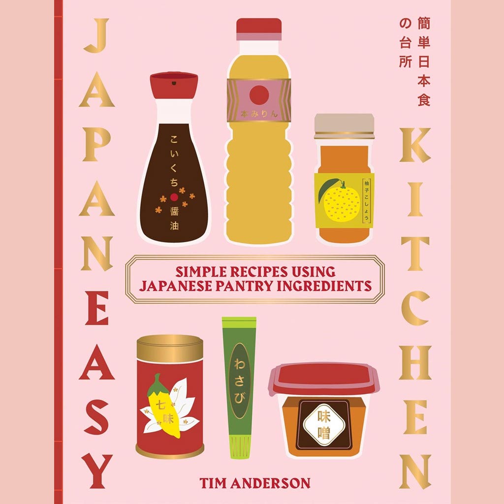 JapanEasy Kitchen: Simple Recipes Using Japanese Pantry Ingredients (Tim Anderson)