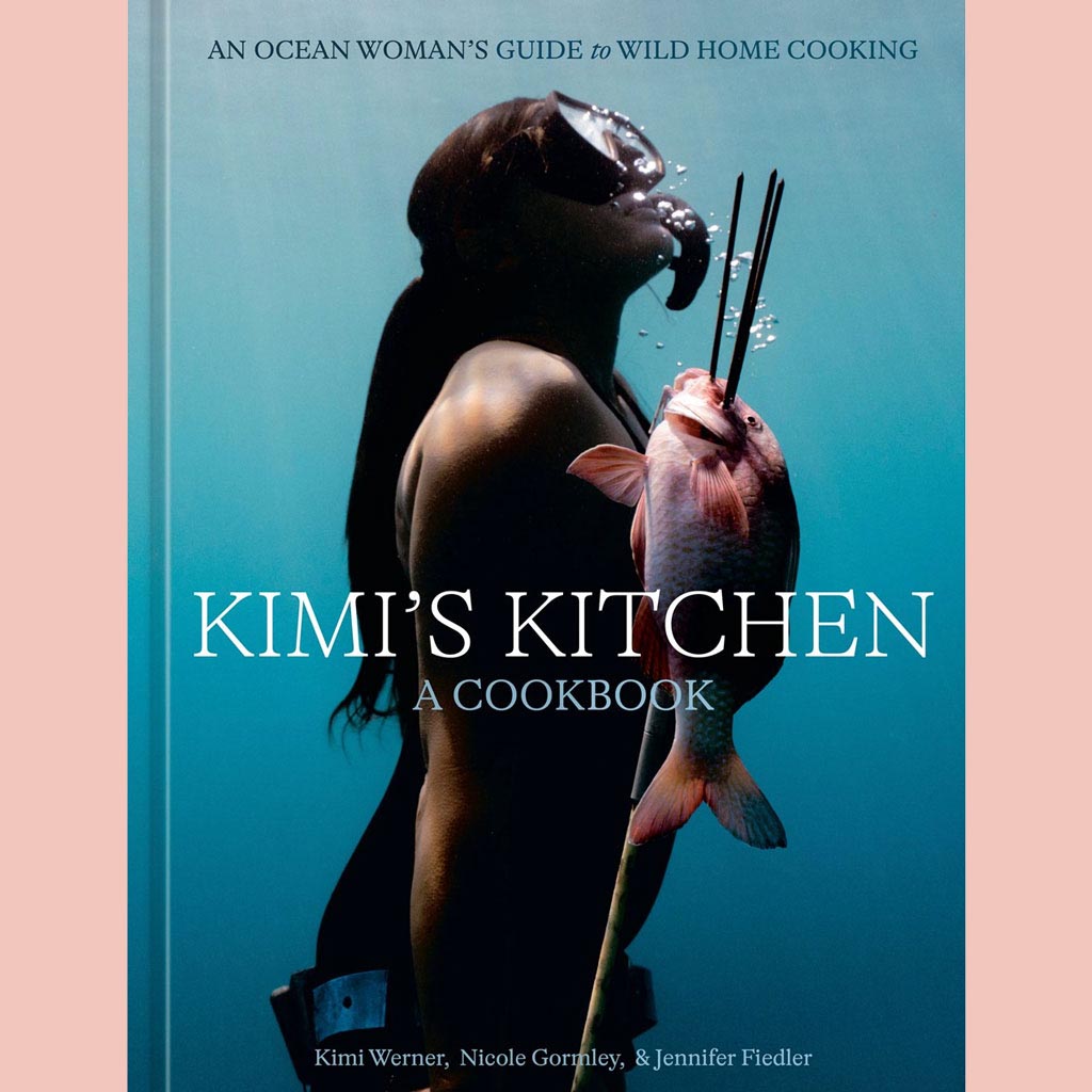 Preorder [3/10/26]: Signed Bookplate: Kimi's Kitchen:  An Ocean Woman's Guide to Wild Home Cooking (Kimi Werner, Nicole Gormley, Jennifer Fiedler)