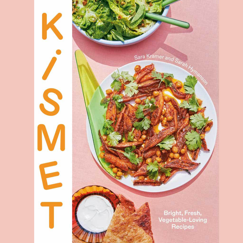 Preorder: Signed: Kismet: Bright, Fresh, Vegetable-Loving Recipes (Sara Kramer, Sarah Hymanson)