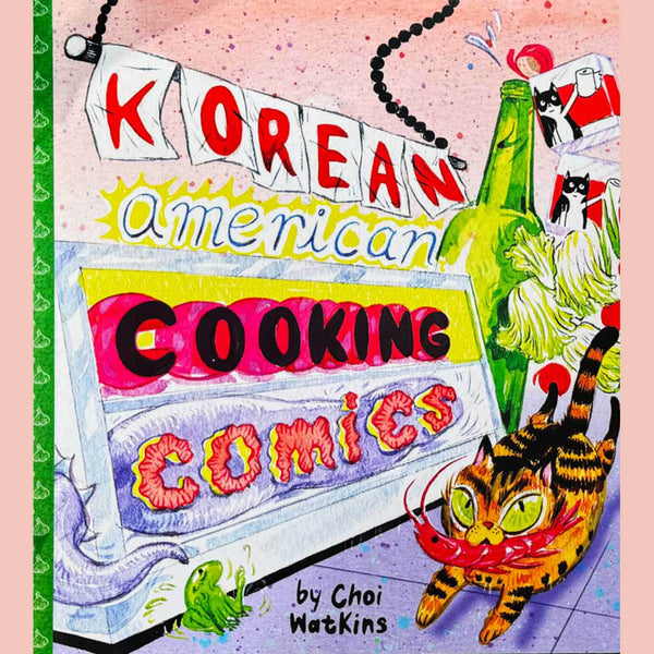 Korean American Cooking Comics (Sungyoon Choi, Eric Watkins)