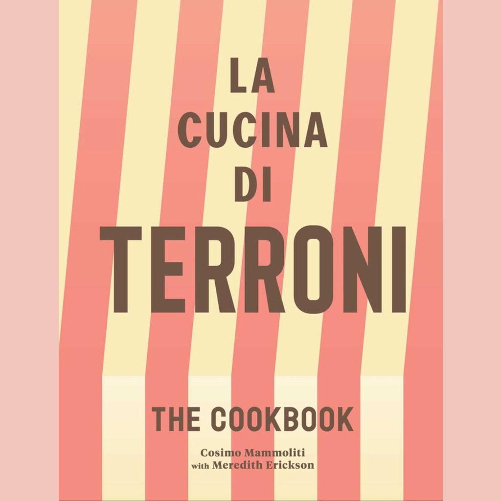 La Cucina di Terroni: The Cookbook (Cosimo Mammoliti with Meredith Erickson)