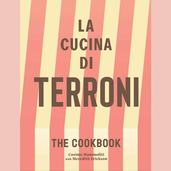 La Cucina di Terroni: The Cookbook (Cosimo Mammoliti with Meredith Erickson)