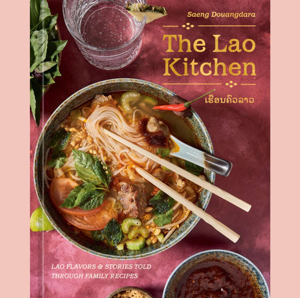 Preorder [4/21/26] Signed Edition: The Lao Kitchen: Lao Flavors and Stories Told Through Family Recipes (Saeng Douangdara)