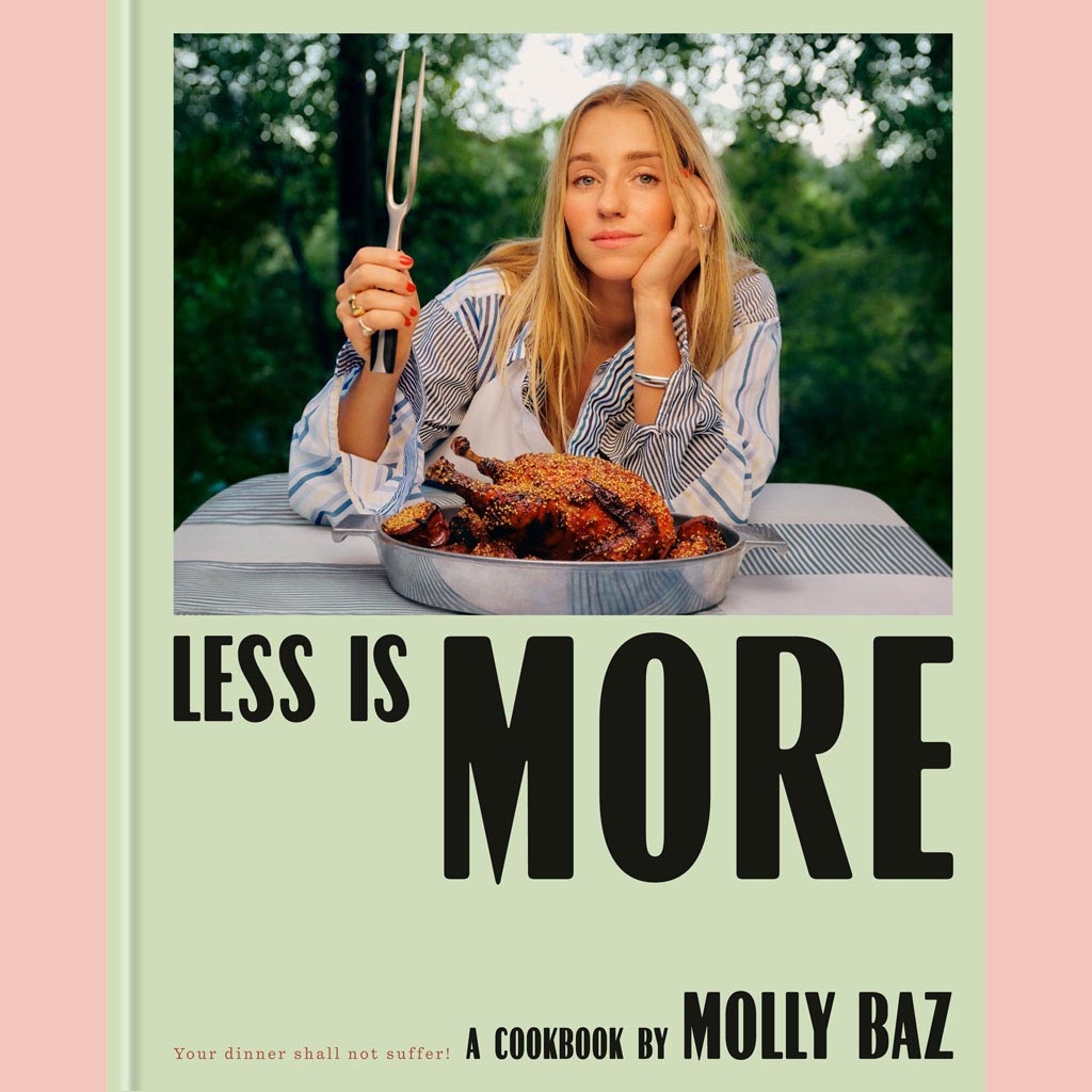 Preorder [4/27/27] Signed Edition:  Less Is More: A Scrumptious Case for Simpler Cooking (Molly Baz)