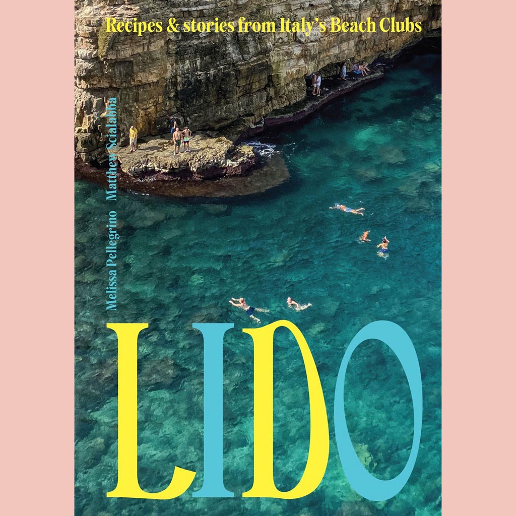 Lido:  Recipes and Stories from Italy's Beach Clubs (Melissa Pellegrino, Matthew Scialabba)