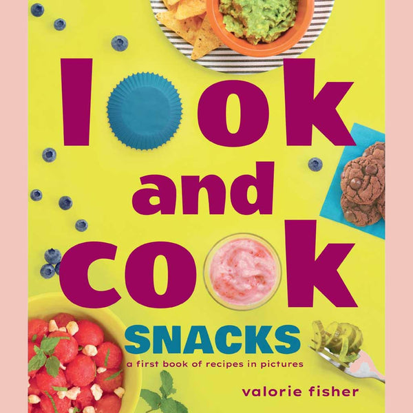Look and Cook Snacks: A First Book of Recipes in Pictures (Valorie Fisher)