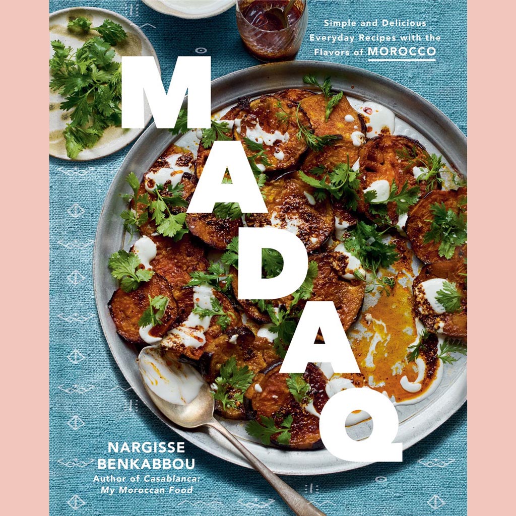 Signed Bookplate Edition: Madaq: Simple and Delicious Everyday Recipes with the Flavors of Morocco (Nargisse Benkabbou)