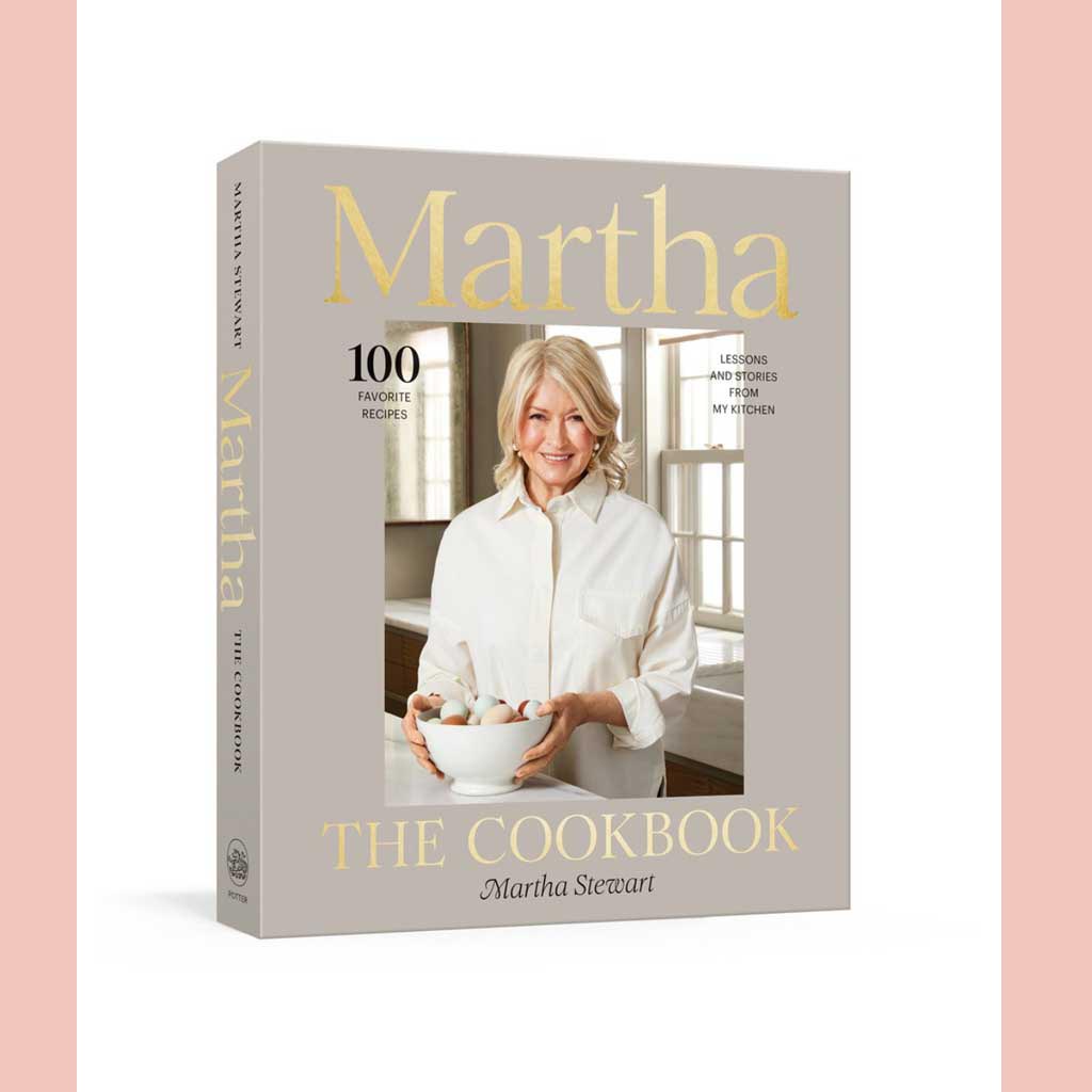 Preorder:  Martha: The Cookbook: 100 Favorite Recipes, with Lessons and Stories from My Kitchen (Martha Stewart)