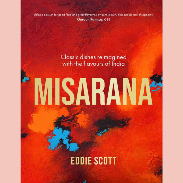 Preorder: Misarana: Classic dishes reimagined with the flavours of India (Eddie Scott)