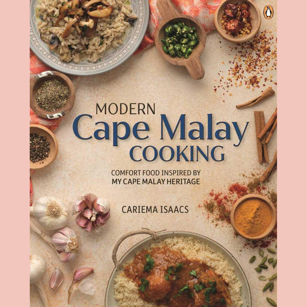 Modern Cape Malay Cooking: Comfort Food Inspired by My Cape Malay Heritage (Cariema Isaacs)