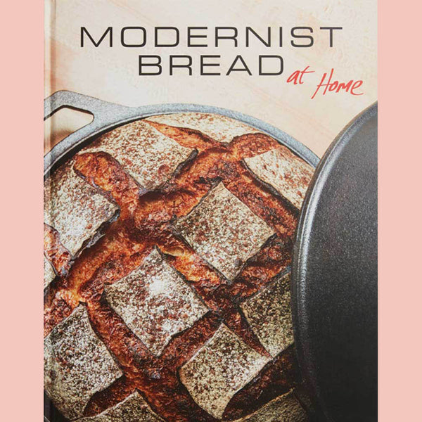 Modernist Bread at Home (Nathan Myhrvold, Francisco Migoya, Modernist Cuisine Team)