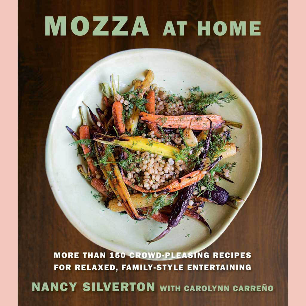 Signed: Mozza at Home : More than 150 Crowd-Pleasing Recipes for Relaxed, Family-Style Entertaining (Nancy Silverton, Carolynn Carreno)