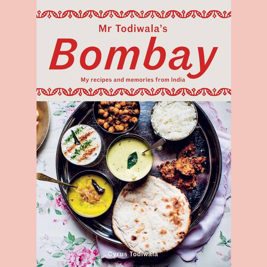 Preorder: Mr Todiwala's Bombay: My Recipes and Memories from India (Cyrus Todiwala)