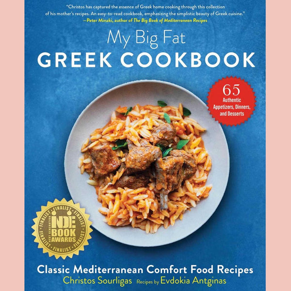 My Big Fat Greek Cookbook: Classic Mediterranean Comfort Food Recipes (Christos Sourligas)