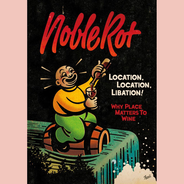 Noble Rot Issue 39: Location, Location, Libation!
