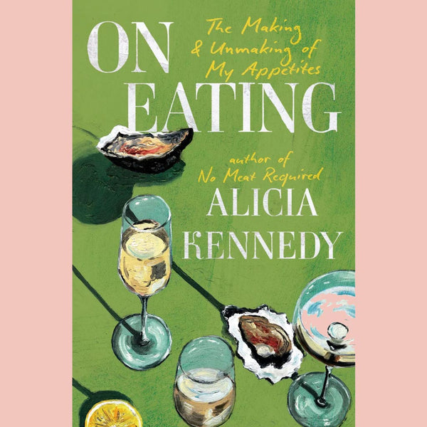 Preorder [4/14/26] Signed Bookplate: On Eating: The Making and Unmaking of My Appetites (Alicia Kennedy)