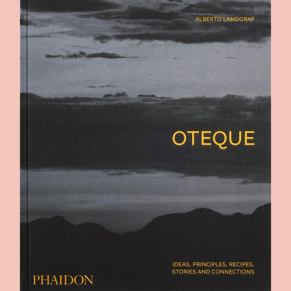 Oteque: Ideas, Principles, Recipes, Stories and Connections (Alberto Landgraf)