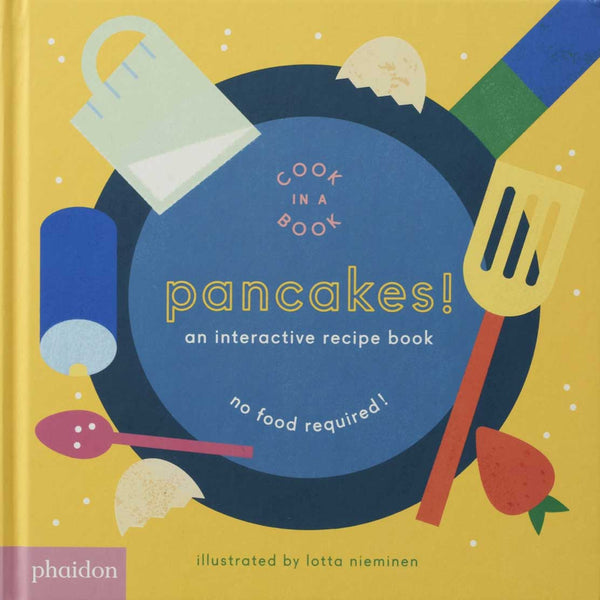 Pancakes!: An Interactive Recipe Book (Lotta Nieminen)