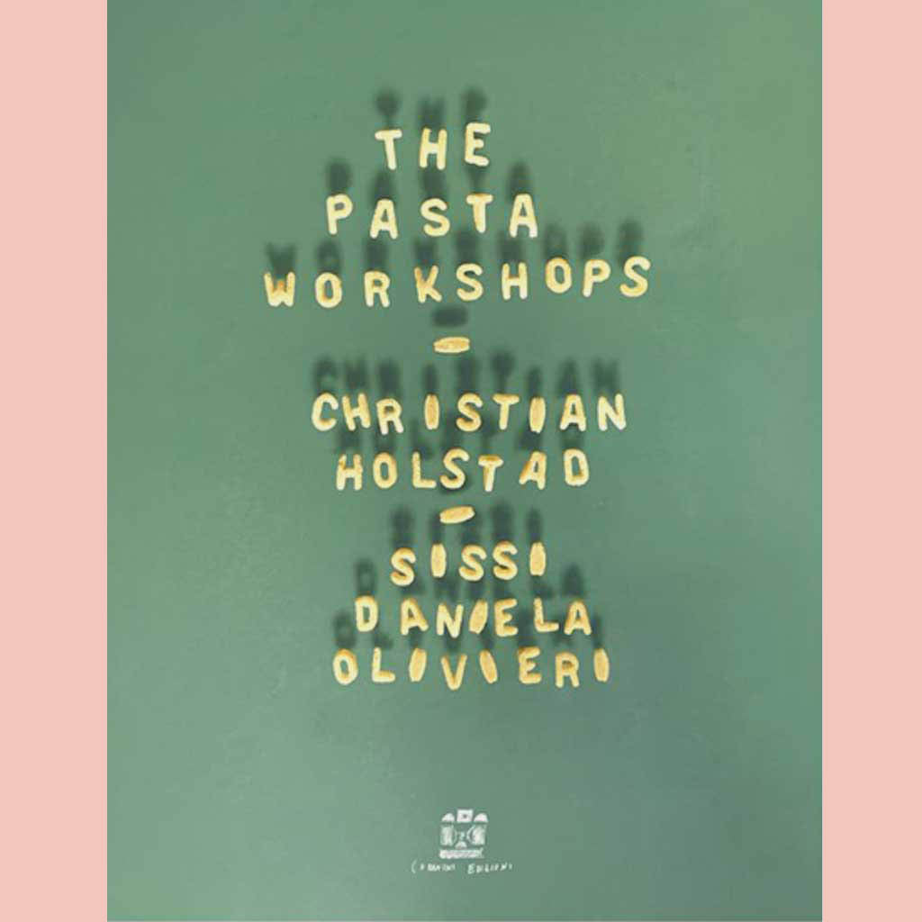 The Pasta Workshops (Christian Holstad, Sissi Daniela Oliveri)