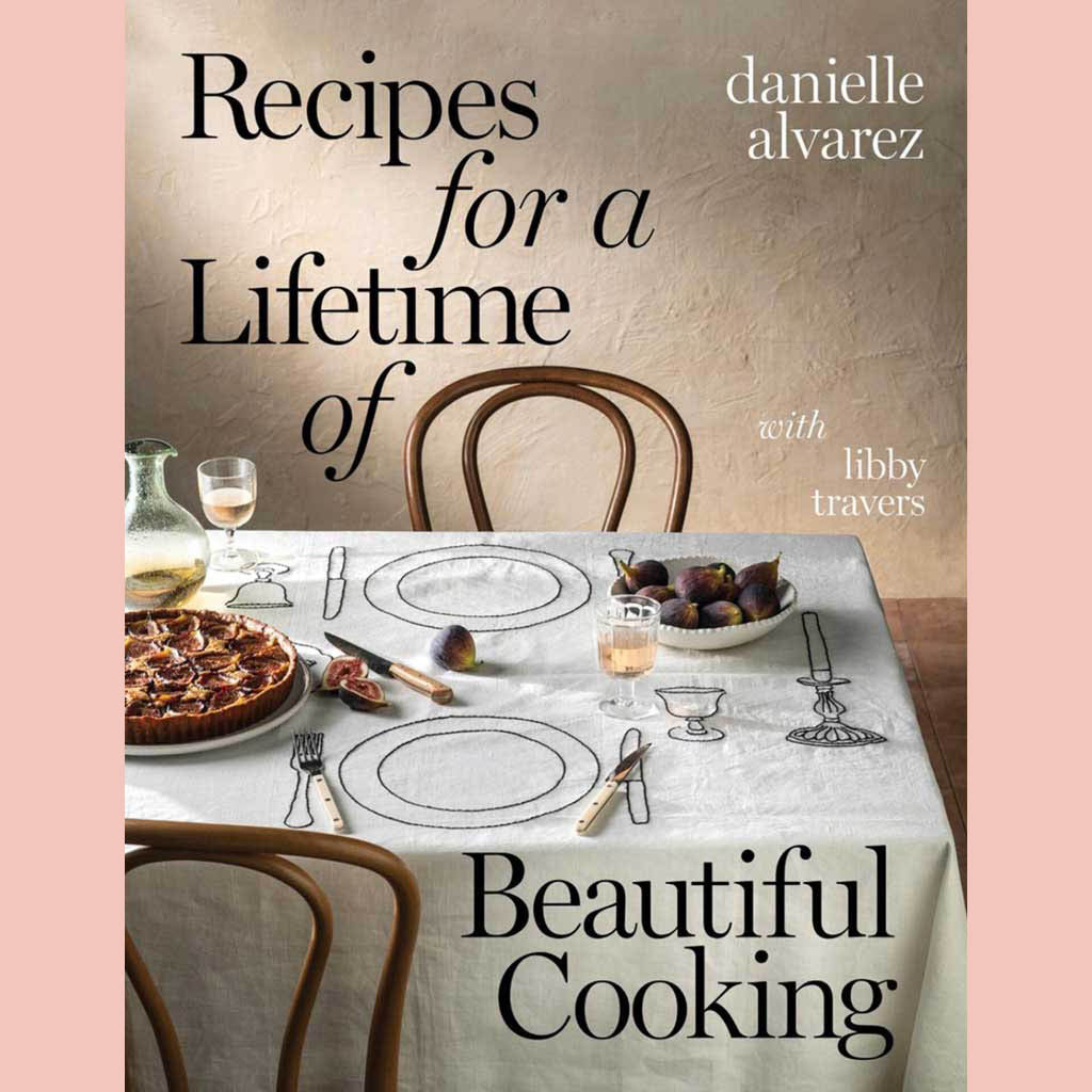 Shopworn: Recipes for a Lifetime of Beautiful Cooking (Danielle Alvarez, with Libby Travers)