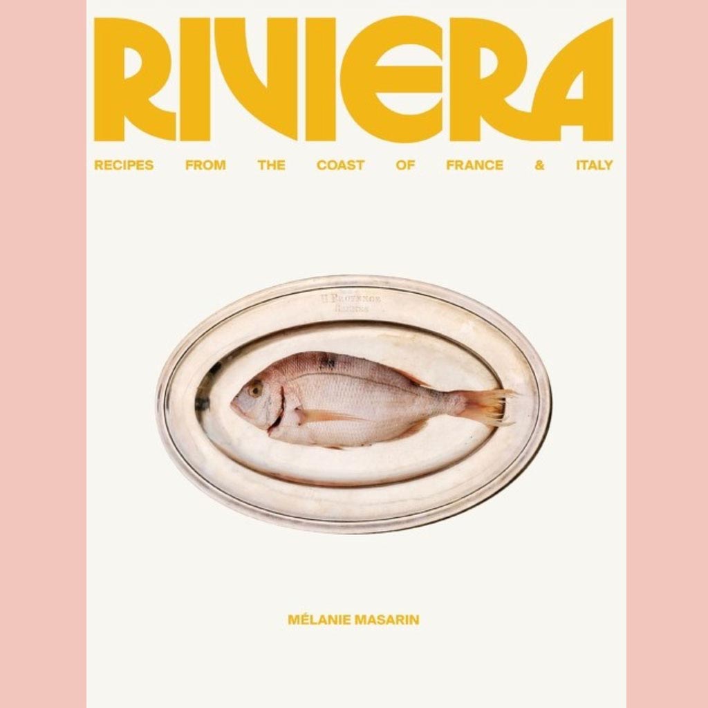 Riviera:  Recipes from the Coast of France and Italy (Melanie Masarin)
