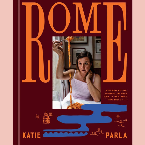 Signed Bookplate: Rome: A Culinary History, Cookbook, and Field Guide to the Flavors that Built a City (Katie Parla)